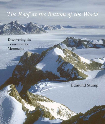 9780300171976: The Roof at the Bottom of the World: Discovering the Transantarctic Mountains