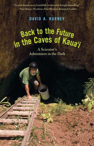 Beispielbild fr Back to the Future in the Caves of Kaua'i: A Scientist's Adventures in the Dark zum Verkauf von BooksRun