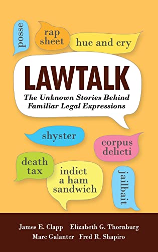 9780300172461: Lawtalk: The Unknown Stories Behind Familiar Legal Expressions (Yale Law Library Series in Legal History and Reference)