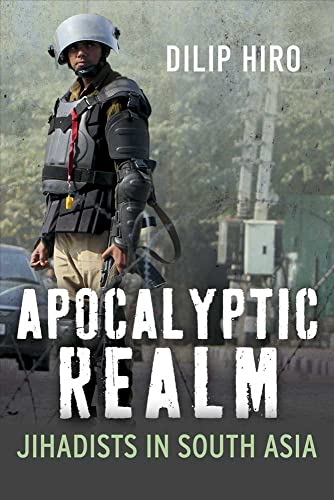 9780300173789: Apocalyptic Realm: Jihadists in South Asia