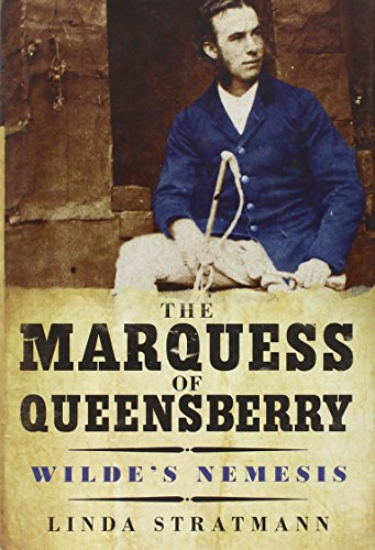 Beispielbild fr The Marquess of Queensberry: Wilde's Nemesis zum Verkauf von Books From California