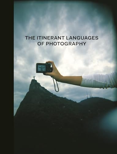 9780300174366: The Itinerant Languages of Photography