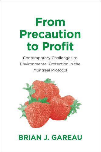 9780300175264: From Precaution to Profit: Contemporary Challenges to Environmental Protection in the Montreal Protocol (Yale Agrarian Studies Series)