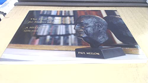 Stock image for The Paul Mellon Centre for Studies in British Art, A History 1970-2010 for sale by Colin Martin Books