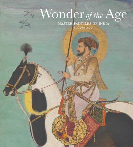 9780300175820: Wonder of the Age: Master Painters of India, 1100-1900