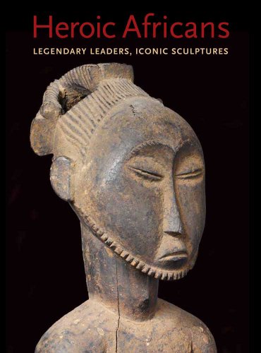 Stock image for Heroic Africans: Legendary Leaders, Iconic Sculptures for sale by Books From California