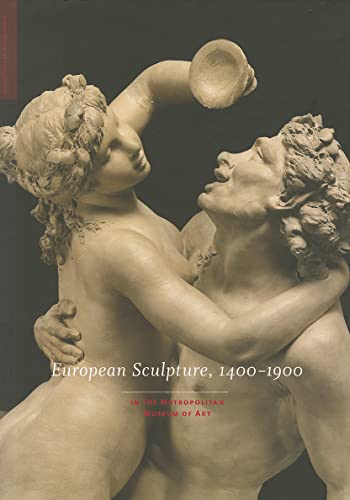 Stock image for European Sculpture, 1400-1900 : In the Metropolitan Museum of Art for sale by Better World Books