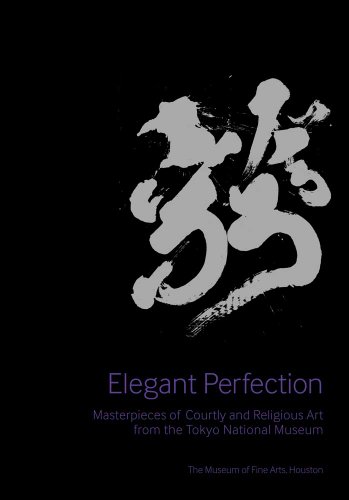 Stock image for Elegant Perfection: Masterpieces of Courtly and Religious Art from the Tokyo National Museum for sale by HPB-Diamond