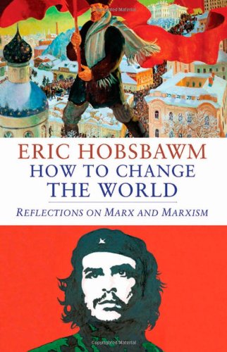 Beispielbild fr How to Change the World : Reflections on Marx and Marxism zum Verkauf von Better World Books