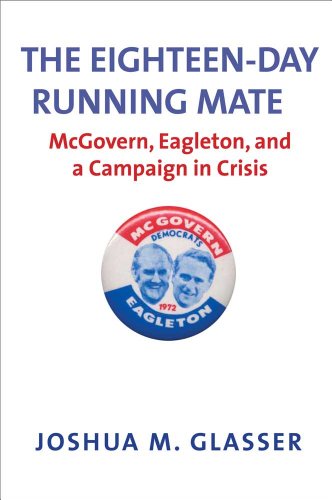 The Eighteen-Day Running Mate: McGovern, Eagleton, and a Campaign in Crisis