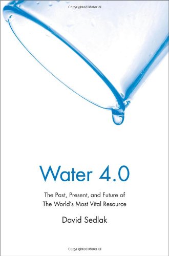 9780300176490: Water 4.0: The Past, Present, and Future of the World's Most Vital Resource