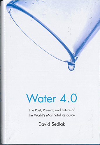 Stock image for Water 4.0 : The Past, Present, and Future of the World?s Most Vital Resource for sale by Better World Books