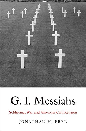 Beispielbild fr G.I. Messiahs: Soldiering, War, and American Civil Religion zum Verkauf von SecondSale