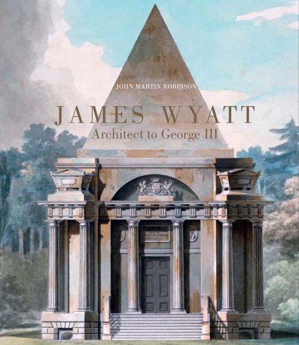 9780300176902: James Wyatt, 1746-1813: Architect to George III (Paul Mellon Centre for Studies in British Art)