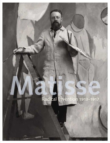 Stock image for Matisse: Radical Invention, 1913-1917 for sale by Goodwill Southern California