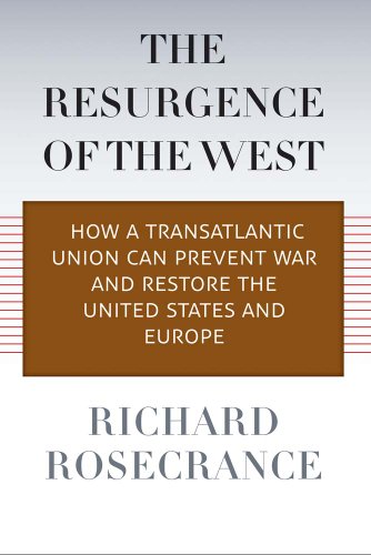 Imagen de archivo de The Resurgence of the West : How a Transatlantic Union Can Prevent War and Restore the United States and Europe a la venta por Better World Books: West