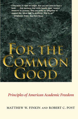 For the Common Good: Principles of American Academic Freedom (9780300177527) by Finkin, Matthew W.; Post, Robert C.