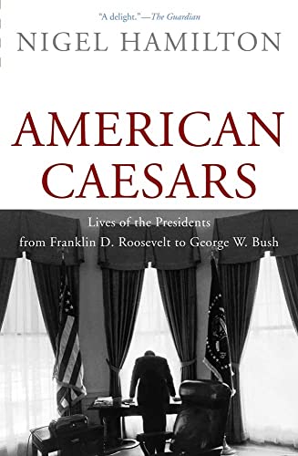 Beispielbild fr American Caesars : Lives of the Presidents from Franklin D. Roosevelt to George W. Bush zum Verkauf von Better World Books