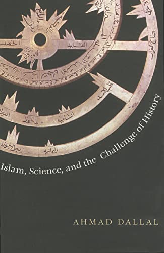Islam, Science, and the Challenge of History (The Terry Lectures Series)