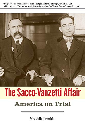 Beispielbild fr The Sacco-Vanzetti Affair: America on Trial zum Verkauf von Powell's Bookstores Chicago, ABAA