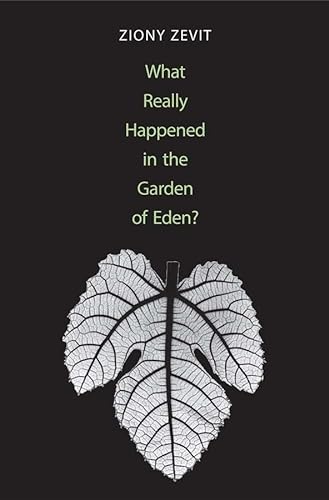 9780300178692: What Really Happened in the Garden of Eden?
