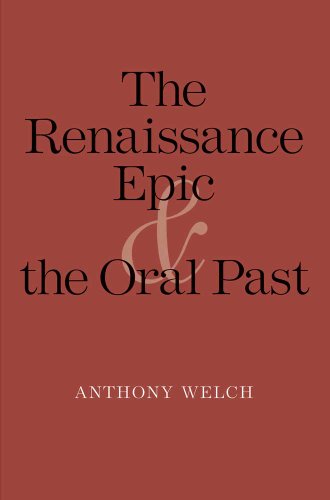Renaissance Epic and the Oral Past (Yale Studies in English) (9780300178869) by Welch, Anthony