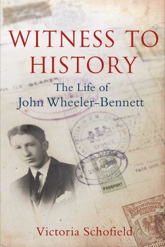 Stock image for Witness to History: The Life of John Wheeler-Bennett for sale by Goodwill