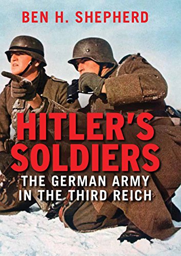 9780300179033: Hitler's Soldiers: The German Army in the Third Reich