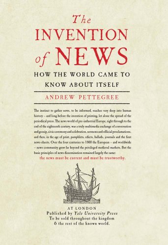 Stock image for The Invention of News : How the World Came to Know about Itself for sale by Better World Books