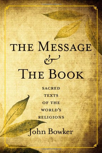 Stock image for The Message and the Book : Sacred Texts of the World's Religions for sale by Better World Books: West