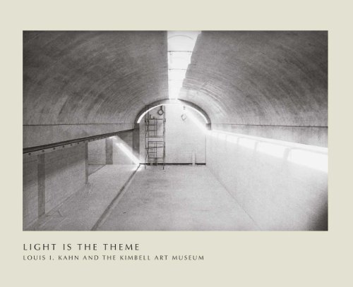 Beispielbild fr Light Is the Theme: Louis I. Kahn and the Kimbell Art Museum zum Verkauf von HPB-Red
