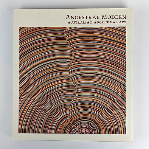 Imagen de archivo de Ancestral Modern: Australian Aboriginal Art a la venta por Books of the Smoky Mountains