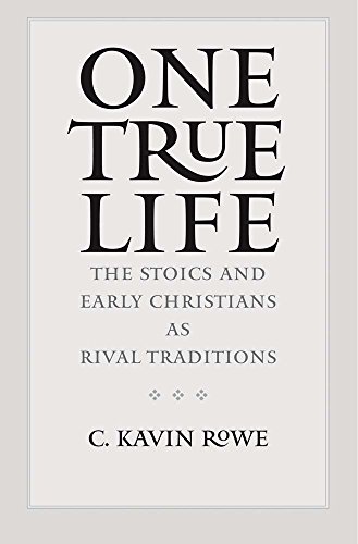 Imagen de archivo de One True Life: The Stoics and Early Christians as Rival Traditions a la venta por Books Unplugged