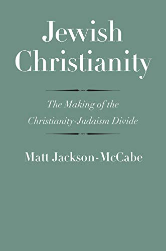 Beispielbild fr Jewish Christianity: The Making of the Christianity-Judaism Divide (The Anchor Yale Bible Reference Library) zum Verkauf von Solomon's Mine Books