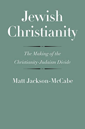 9780300180138: Jewish Christianity: The Making of the Christianity-Judaism Divide (The Anchor Yale Bible Reference Library)