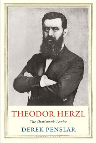 Theodor Herzl: The Charismatic Leader (Jewish Lives) - Penslar, Derek