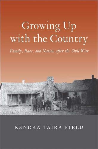 Imagen de archivo de Growing Up with the Country: Family, Race, and Nation After the Civil War a la venta por ThriftBooks-Dallas