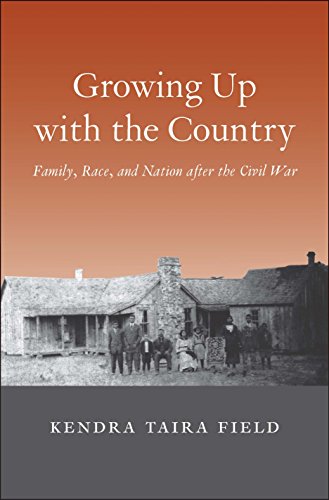 

Growing Up With the Country: Family, Race, and Nation After the Civil War [signed] [first edition]