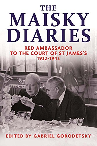 Beispielbild fr The Maisky Diaries : Red Ambassador to the Court of St James's, 1932-1943 zum Verkauf von Better World Books