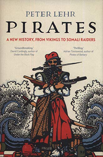9780300180749: Pirates: A New History, from Vikings to Somali Raiders