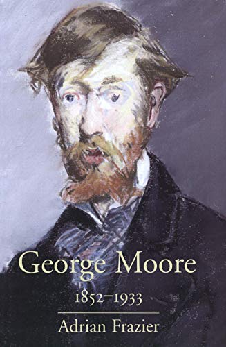 9780300181197: George Moore, 1852-1933