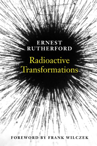 9780300181302: Radioactive Transformations (Revised) (The Silliman Memorial Lectures Series)