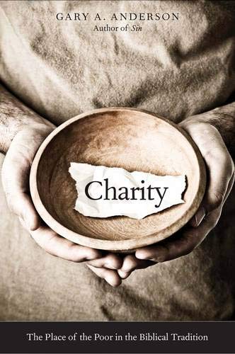 9780300181333: Charity: The Place of the Poor in the Biblical Tradition