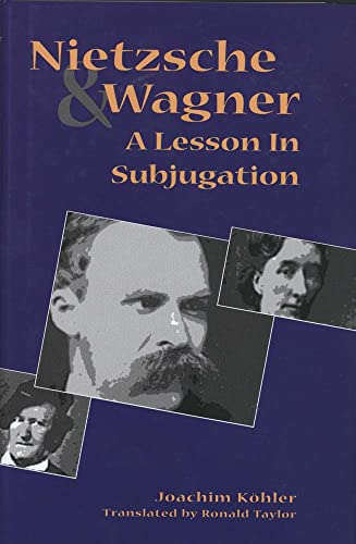 9780300181647: Nietzsche and Wagner: A Lesson in Subjugation