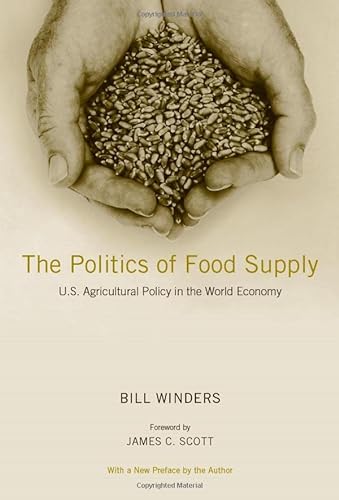 9780300181869: The Politics of Food Supply: U.S. Agricultural Policy in the World Economy (Yale Agrarian Studies Series)