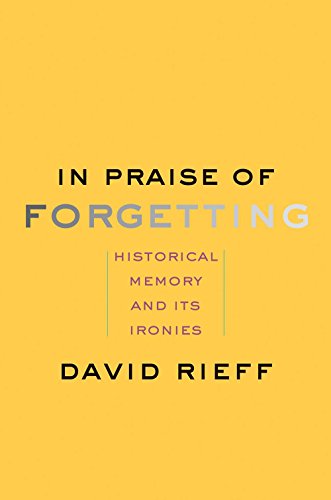 Imagen de archivo de In Praise of Forgetting : Historical Memory and Its Ironies a la venta por Better World Books: West