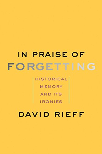 Stock image for In Praise of Forgetting : Historical Memory and Its Ironies for sale by Better World Books: West