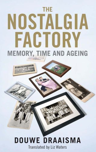 Beispielbild fr The Nostalgia Factory: Memory, Time and Ageing zum Verkauf von ThriftBooks-Dallas