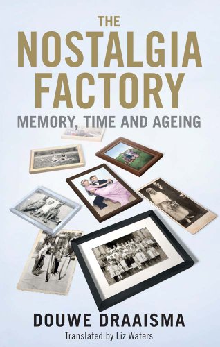 Imagen de archivo de The Nostalgia Factory: Memory, Time and Ageing a la venta por ThriftBooks-Dallas
