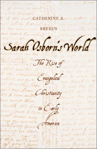 Imagen de archivo de Sarah Osborn's World: The Rise of Evangelical Christianity in Early America (New Directions in Narrative History) a la venta por One Planet Books